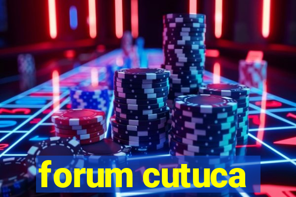 forum cutuca
